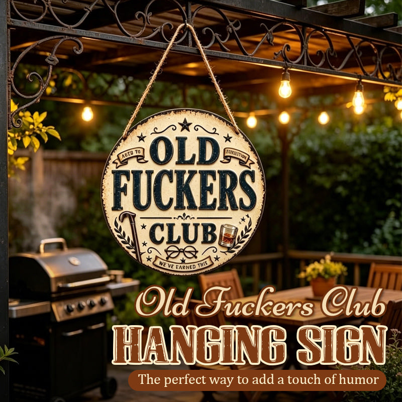Old Fuckers Club Hanging Sign