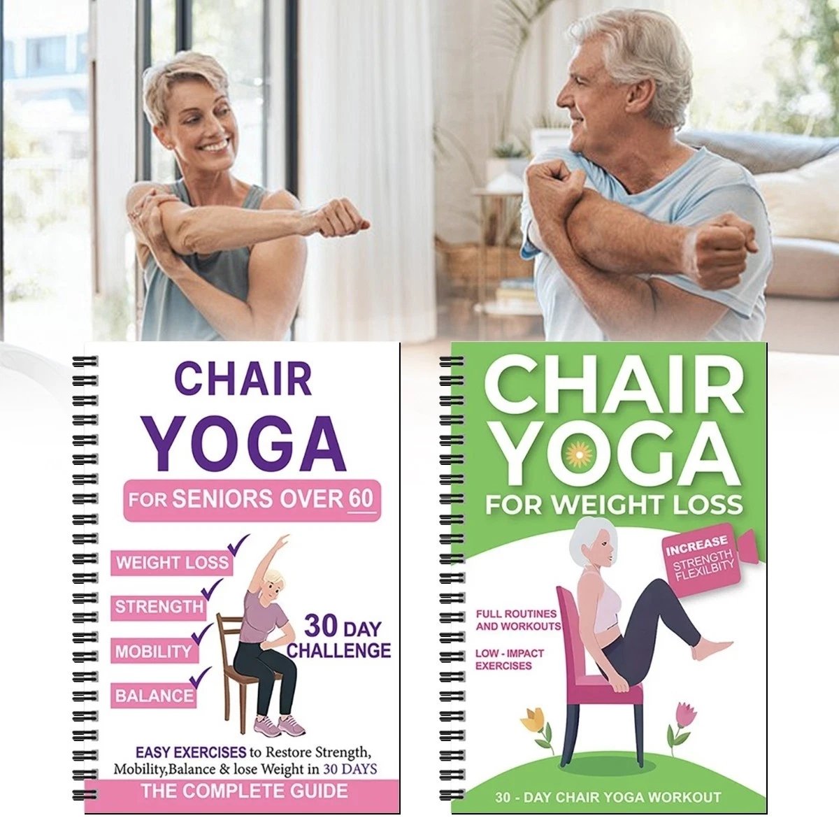 The Complete Guide to Chair Yoga for People Over 60: Over 40 Simple, Low-Resistance Exercises to Regain Strength, Mobility, Balance, and Lose Weight
