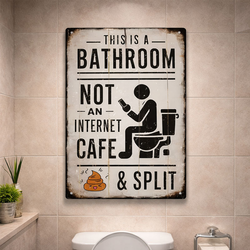 🚽 This is a bathroom, not an internet café.