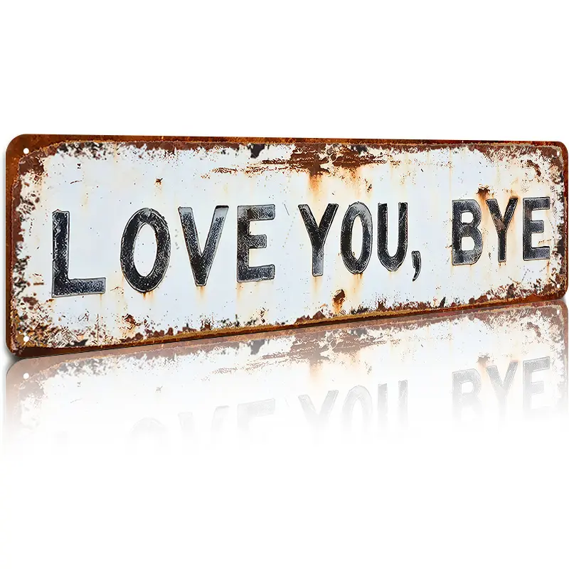 ❤️ LOVE YOU, BYE – Vintage metal road sig